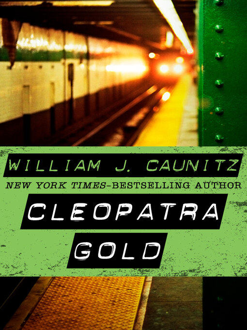 Title details for Cleopatra Gold by William J. Caunitz - Available